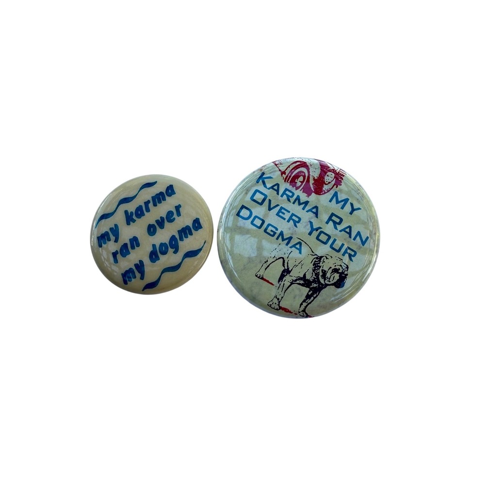 Vintage 1983 My Karma Ran Over My Dogma Pinback Button Set 2 Bulldog Humor 80s